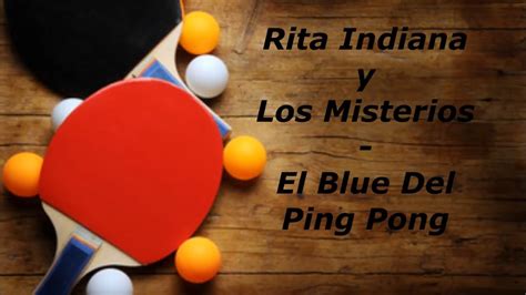rita indiana el blue del ping pong