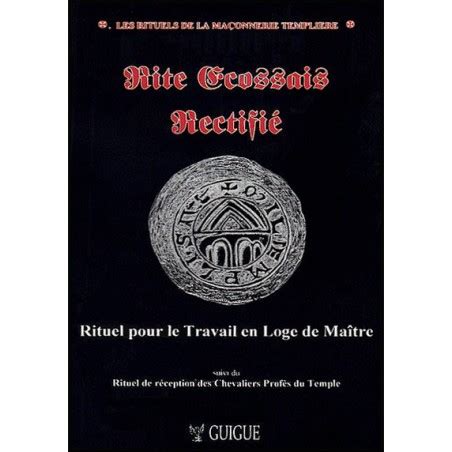 Read Online Rituel Du Grade De Maitre Rite Ecossais Rectifie 