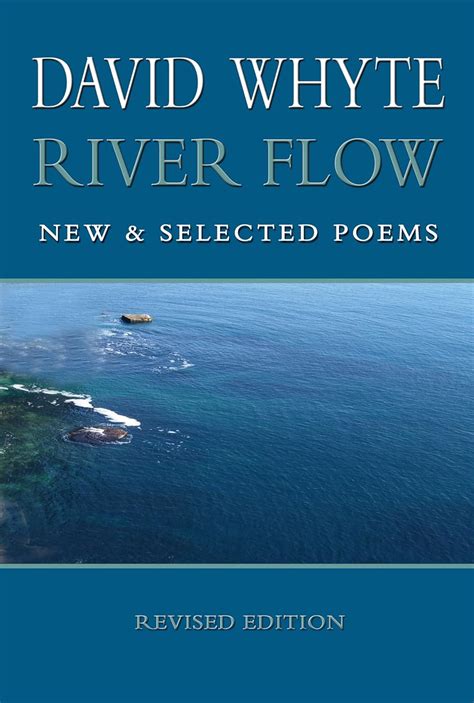 River Flow New And Selected Poems Revised Revised