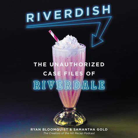 Riverdish Unauthorized Case Files Of Riverdale