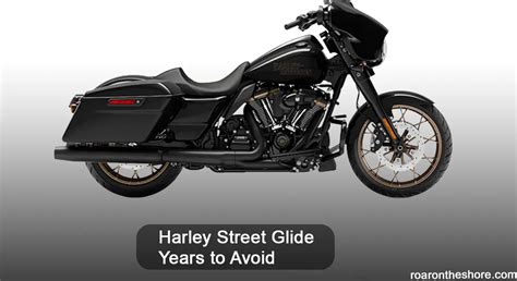 Avoid Costly Headaches: Steer Clear of These Road Glide Years