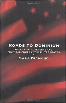 Read Online Roads To Dominion Right Wing Movements And Political Power In The United States 