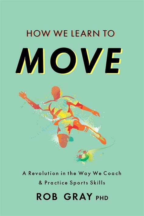 Rob Gray How We Learn To Move