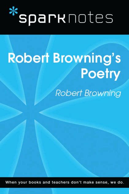 robert browning biography sparknotes the great