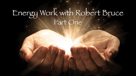 Robert Bruce Energy Work