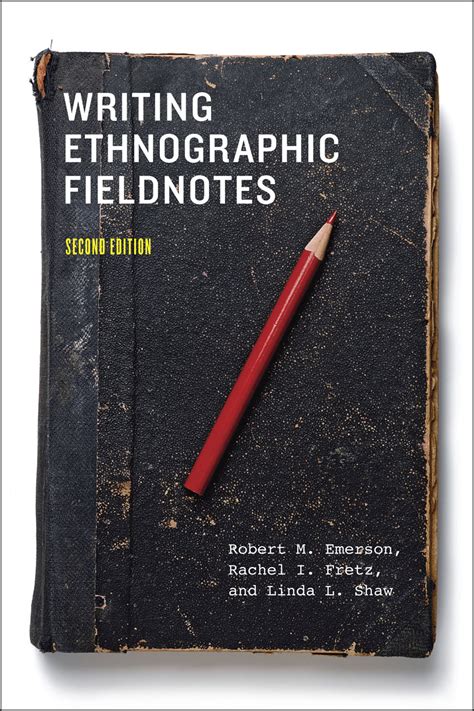 Robert Emerson Writing Ethnographic Fieldnotes