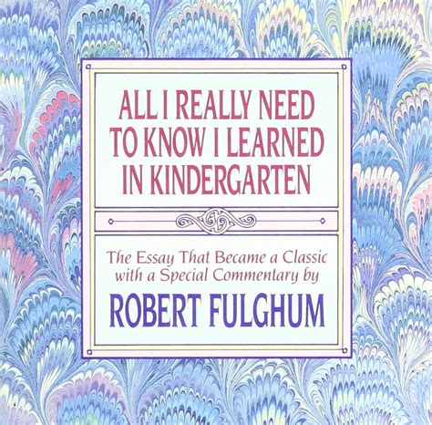 Robert Fulghum All I Really Need To Know