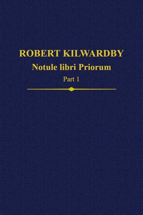 robert kilwardby notule libri priorum part 1 aucto