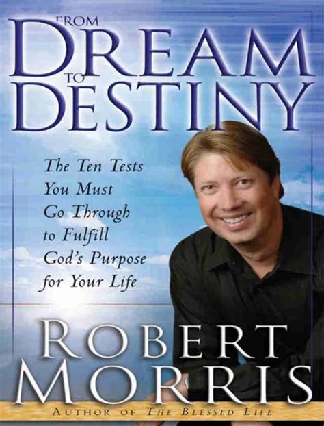 Robert Morris From Dream To Destiny
