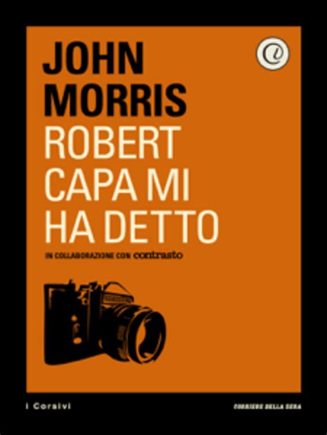 Full Download Robert Capa Mi Ha Detto 