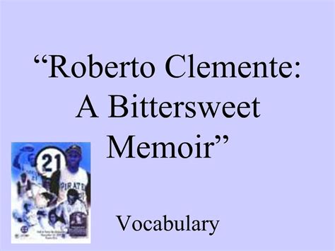 roberto clemente bittersweet memoir