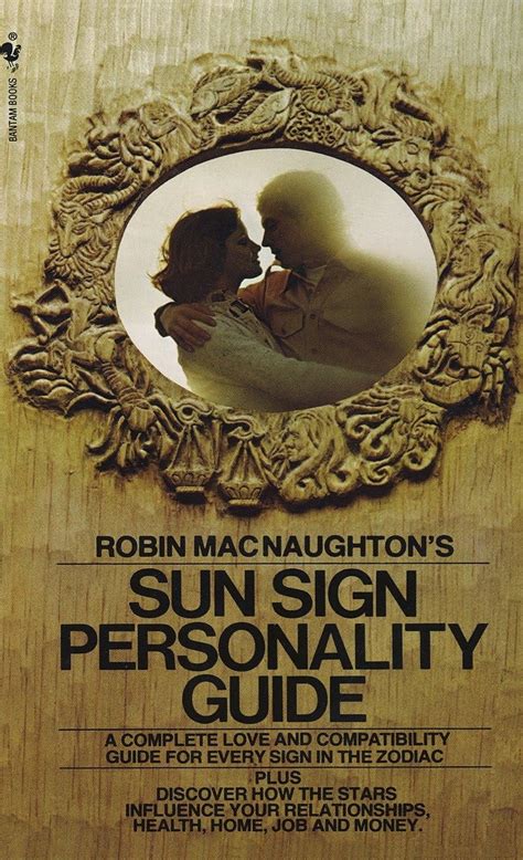 Read Robin Macnaughtons Sun Sign Personality Guide A Complete Love And Compatibility Guide For Every Sign In The Zodiac 