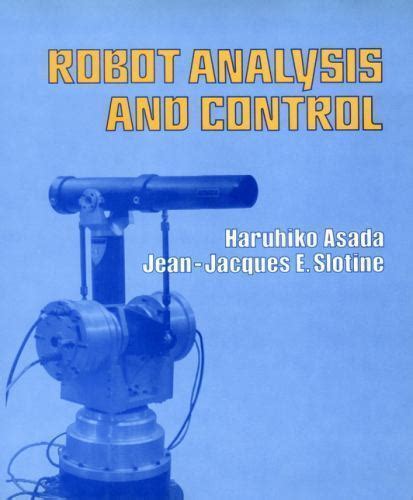 Read Online Robot Analysis And Control Asada Slotine Bileteore 