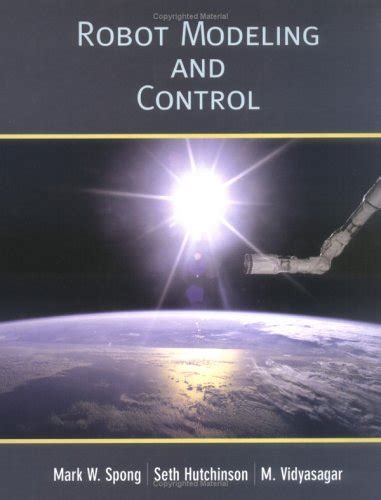 Read Robot Modeling And Control 1St Edition Solutions 