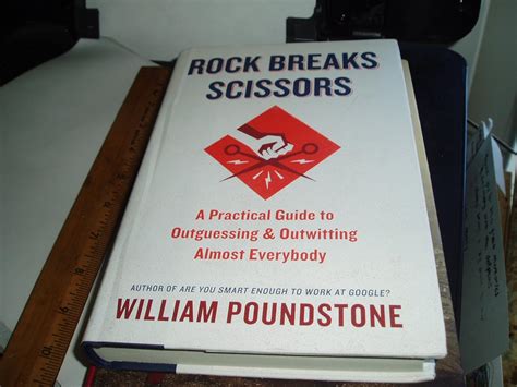 Rock Breaks Scissors A Practical Guide To Outguessing And Outwitting Almost Everybody