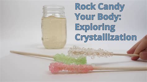 Rock Candy Your Body Exploring Crystallization Activity The Science Of Rock Candy - The Science Of Rock Candy