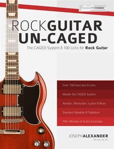 Download Rock Guitar Uncaged The Caged System And 100 Licks For Rock Guitar The Caged System Rock Guitar Book 2 English 