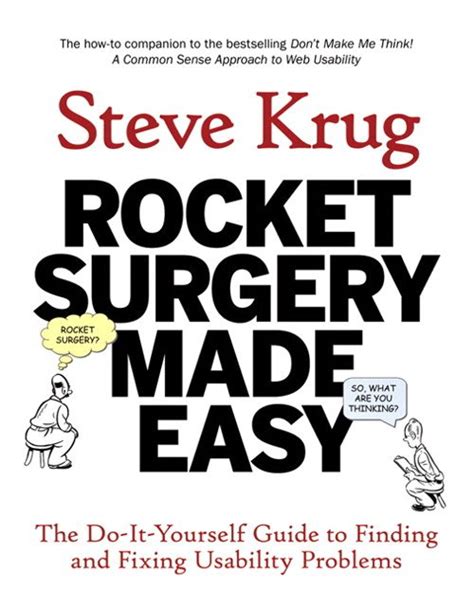 Read Rocket Surgery Made Easy The Do It Yourself Guide To Finding And Fixing Usability Problems Voices That Matter 