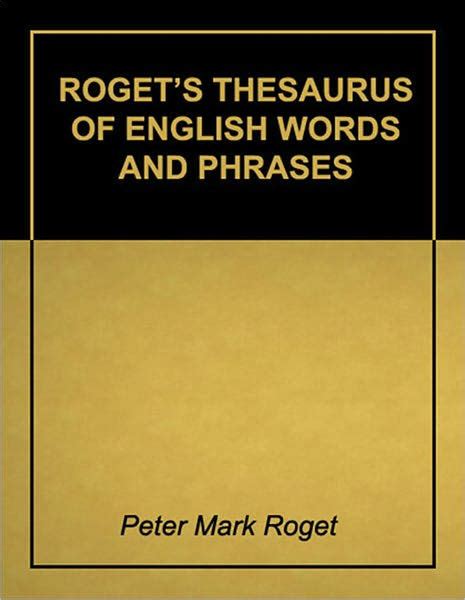 Read Online Rogets Thesaurus Of English Words And Phrases Super 2011 Edition With Active Table Of Contents 