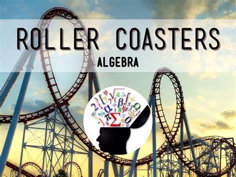 Roller Coaster Relationships Real World Algebra Roller Coaster Math - Roller Coaster Math