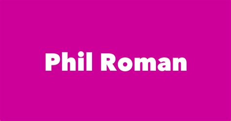 roman phil biography