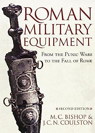 Download Roman Military Equipment From The Punic Wars To The Fall Of Rome Second Edition 