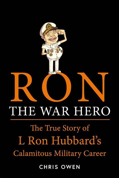 ron the war hero the true story of l ron hubbard