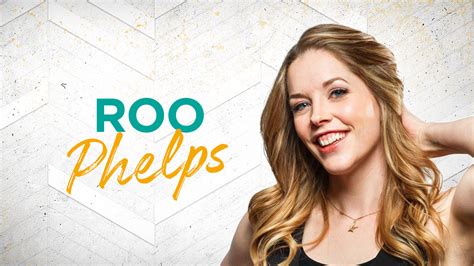 roo phelps biography