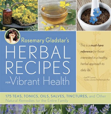 Full Download Rosemary Gladstars Herbal Recipes For Vibrant Health 175 Teas Tonics Oils Salves Tinctures And Other Natural Remedies For The Entire Family Reprint Edition By Gladstar Rosemary Published By Storey Publishing Llc 2008 Paperback 