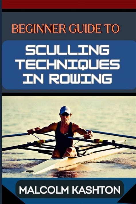 Rowing And Sculling Techniques In Action