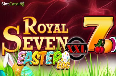 royal seven xxl easter egg slot