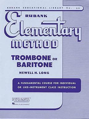Rubank Elementary Method Trombone Or Baritone Rubank Educational Library