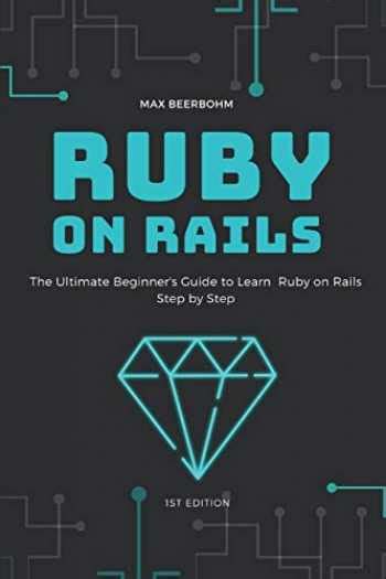 Ruby On Rails The Ultimate Beginner S Guide To Le