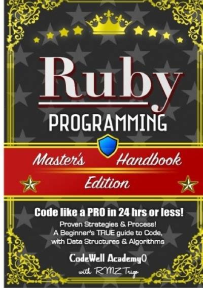 Ruby Programming Masters Handbook A True Beginners Guide Problem Solving Code Data Science Data Structures Algorithms Code Like A Pro In Web Design Tech Perl Ajax Swift Python