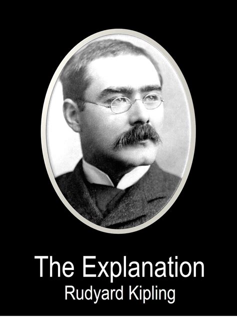 Rudyard Kipling If Explanation