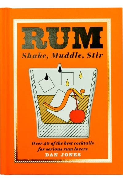 Full Download Rum Shake Muddle Stir Over 40 Of The Best Cocktails For Serious Rum Lovers 