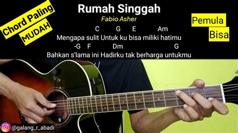 RUMAH SINGGAH CHORD 📇 Kunci Gitar RUMAH SINGGAH - Fabio Asher | Chord Gampang