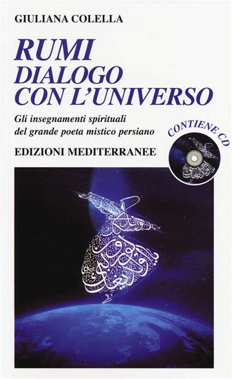 Read Rumi Dialogo Con Luniverso Gli Insegnamenti Spirituali Del Grande Poeta Mistico Persiano Con Cd Audio 