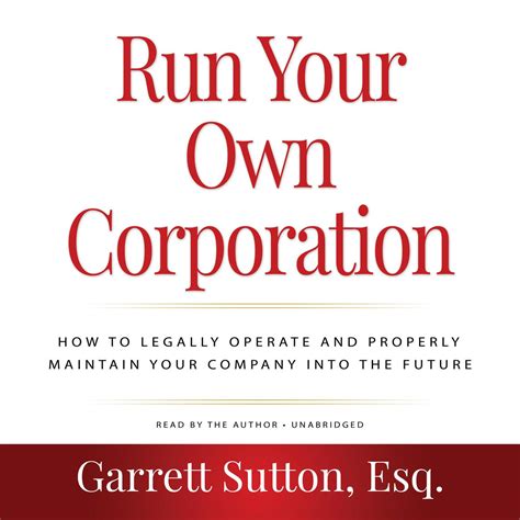 Read Run Your Own Corporation How To Legally Operate And Properly Maintain Your Company Into The Future The Rich Dad Advisor Series 