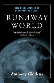 Runaway World: How Globalization Is Reshaping Our Lives