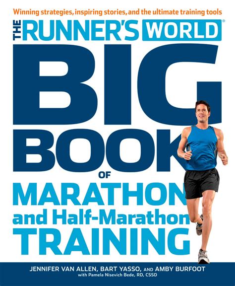 Download Runners World Big Book Of Marathon And Half Training Winning Strategies Inpiring Stories The Ultimate Tools Jennifer Van Allen 