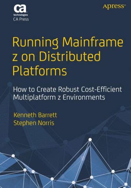 Download Running Mainframe Z On Distributed Platforms How To Create Robust Cost Efficient Multiplatform Z Environments 