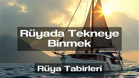 Rüyada Tekneye Binmek