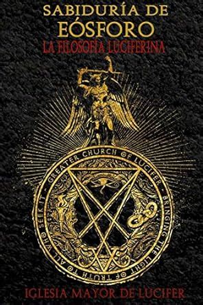 Download Sabiduria De Eosforo La Filosofia Luciferina Spanish Edition 