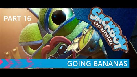 Sackboy Going Bananas Walkthrough