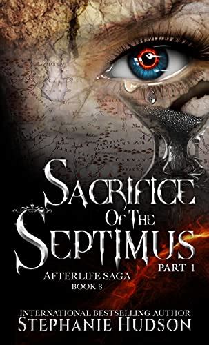 Full Download Sacrifice Of The Septimus Part 1 Afterlife Saga Book 8 
