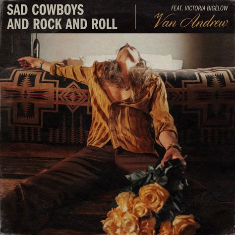 Sad Cowboys And Rock And Roll Van Andrew