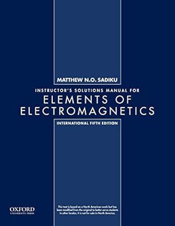 Read Online Sadiku Elements Of Electromagnetics 5Th Solution Manual 