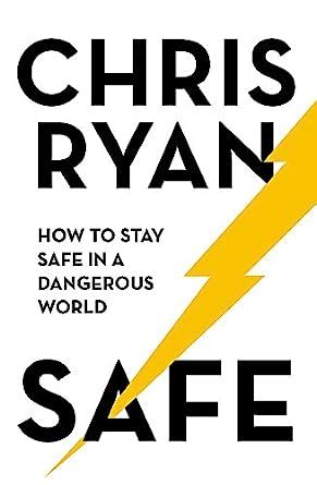 Download Safe How To Stay Safe In A Dangerous World Survival Techniques For Everyday Life From An Sas Hero 