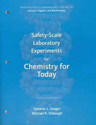 Safety Scale Laboratory Experiments For Chemistry For Today Brooks Cole Laboratory Series For General Organic And Biochemistry